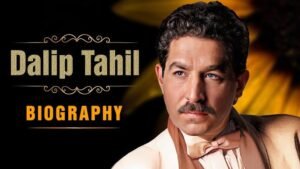 Dilip Tahil: Important Fact about Dilip Tahil