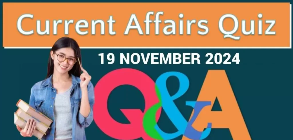 Current Affairs 19 November 2024