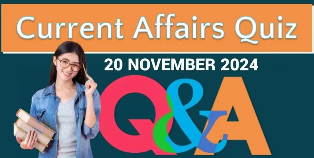 Current Affairs for all competitive exam 20 November 2024